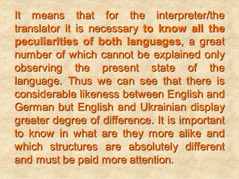 It means that for the interpreter/the translator it is necessary to know all the